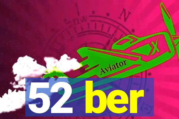 52 ber