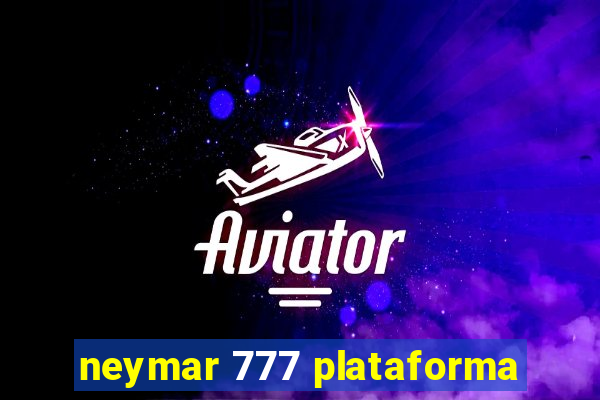 neymar 777 plataforma