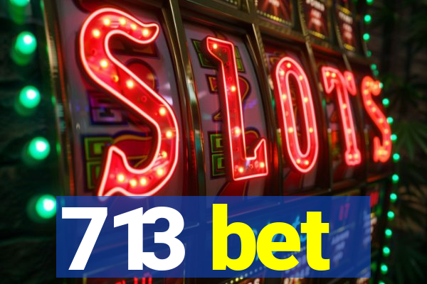 713 bet