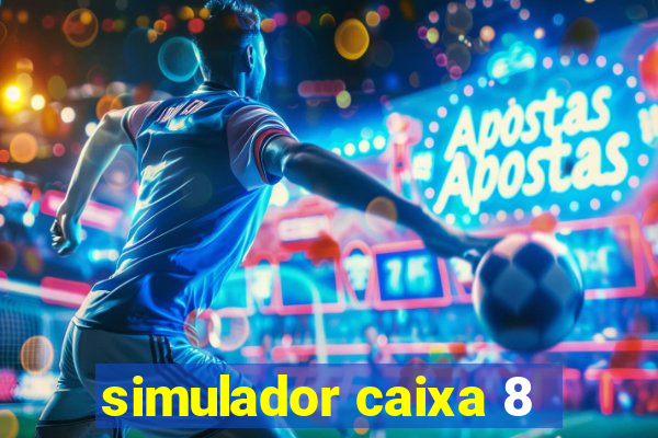 simulador caixa 8