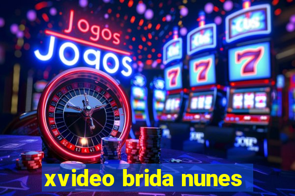 xvideo brida nunes