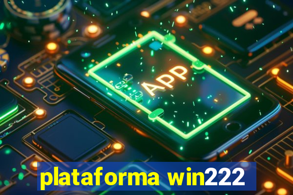 plataforma win222