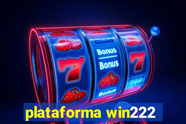 plataforma win222