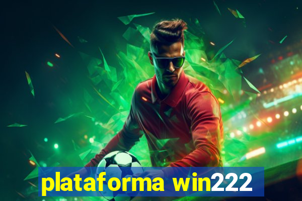 plataforma win222