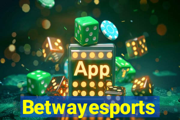 Betwayesports