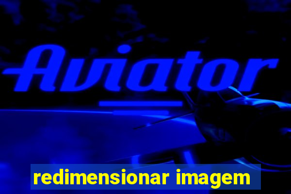 redimensionar imagem