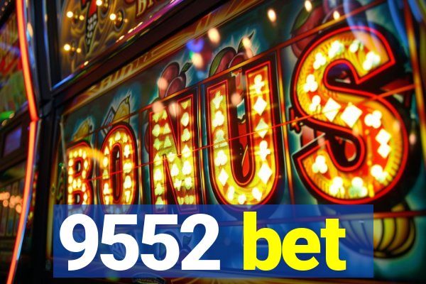 9552 bet