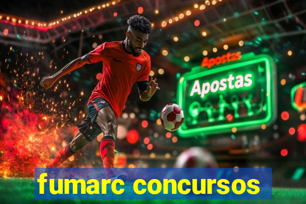 fumarc concursos