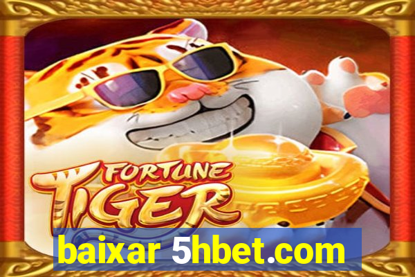 baixar 5hbet.com
