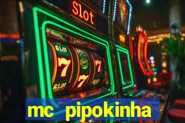 mc pipokinha vazados privacy