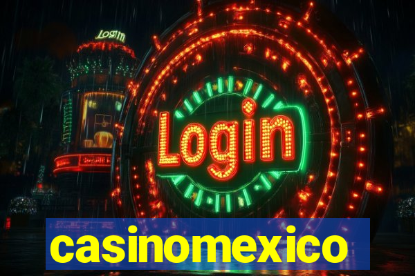 casinomexico