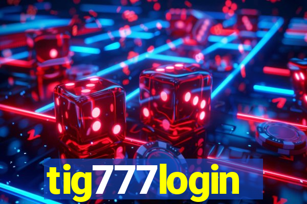 tig777login