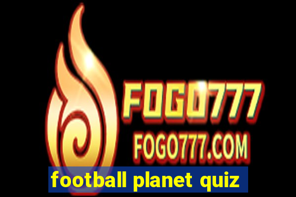 football planet quiz