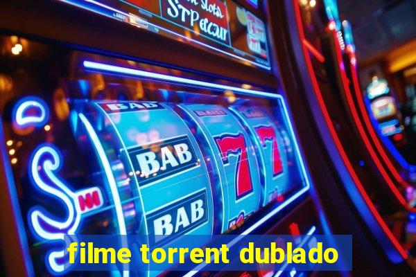 filme torrent dublado