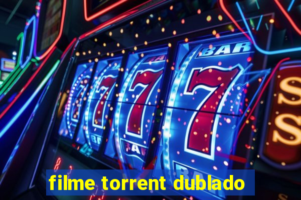 filme torrent dublado