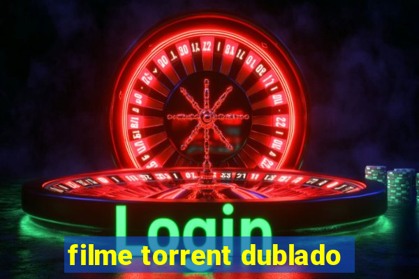 filme torrent dublado