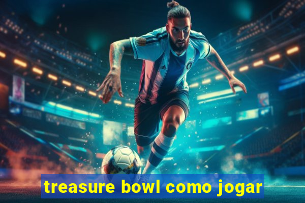 treasure bowl como jogar