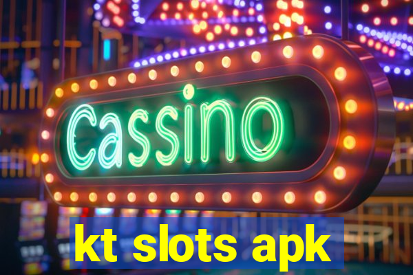 kt slots apk
