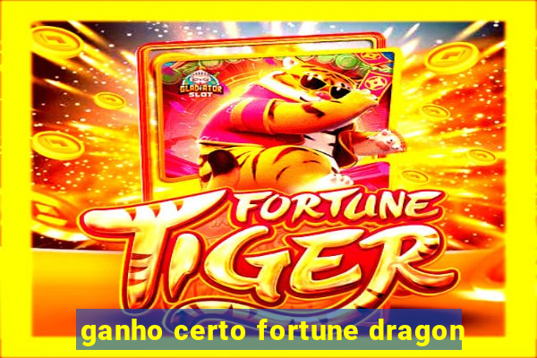 ganho certo fortune dragon