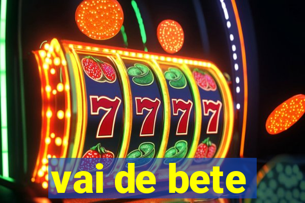 vai de bete