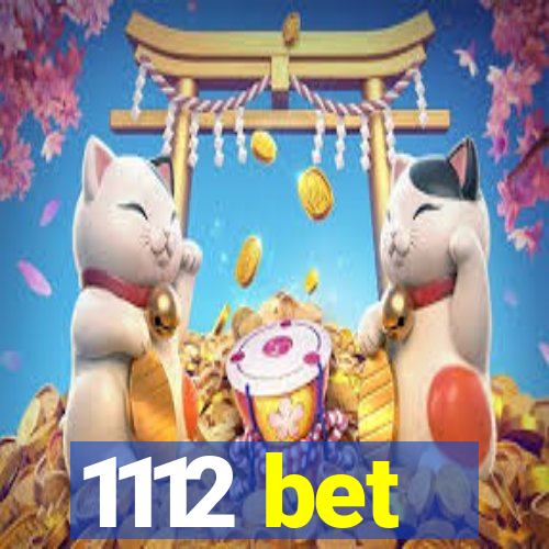 1112 bet