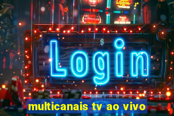 multicanais tv ao vivo