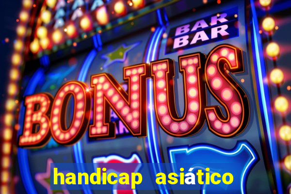 handicap asiático o que é