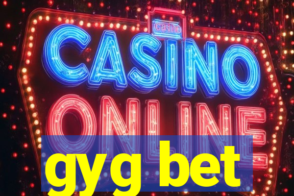 gyg bet