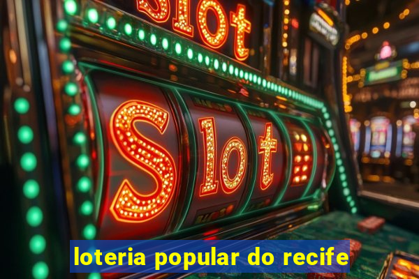 loteria popular do recife