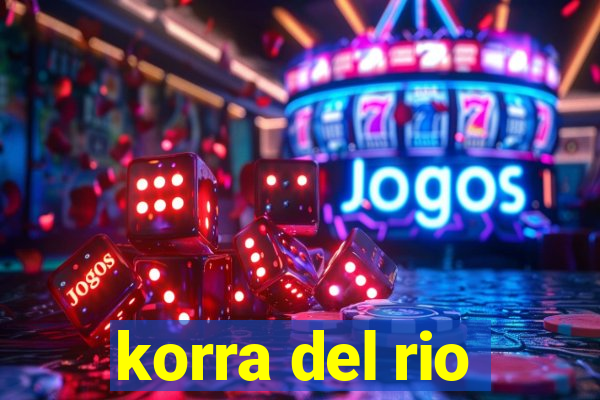 korra del rio