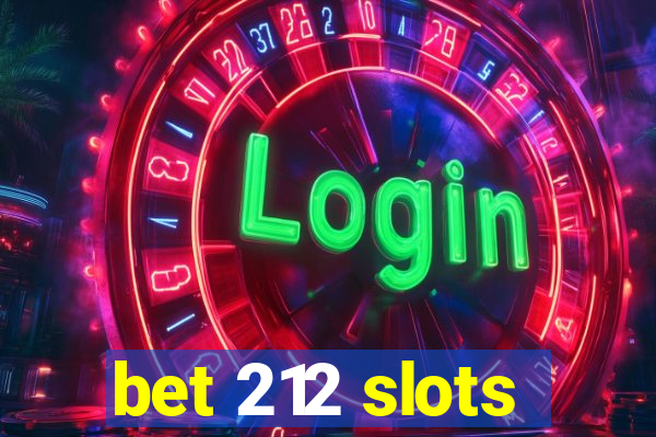 bet 212 slots