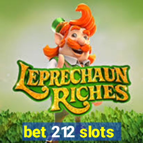 bet 212 slots