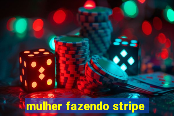 mulher fazendo stripe