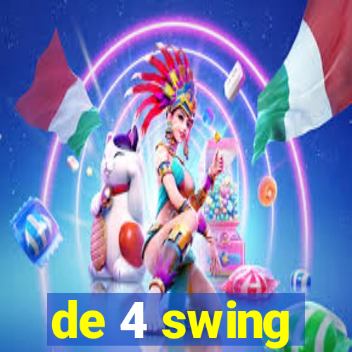 de 4 swing