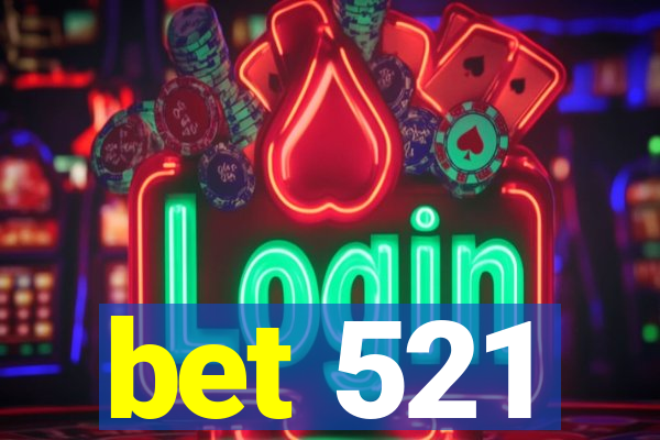 bet 521