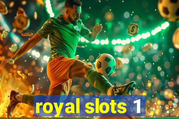 royal slots 1