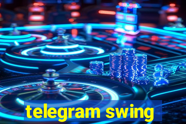 telegram swing