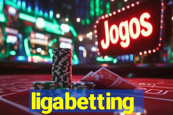 ligabetting