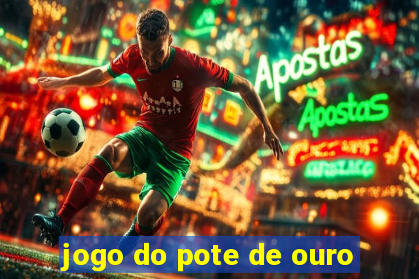 jogo do pote de ouro
