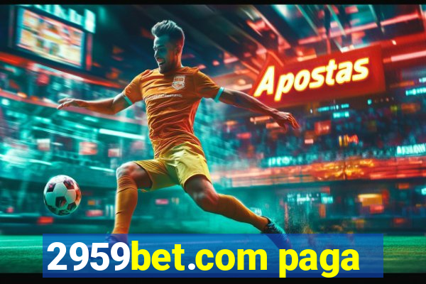 2959bet.com paga