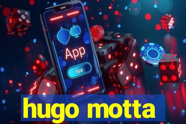 hugo motta