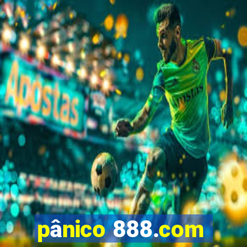 pânico 888.com