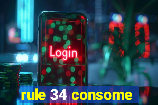 rule 34 consome