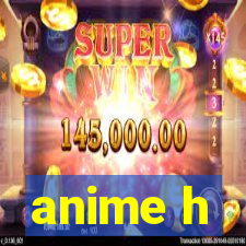 anime h