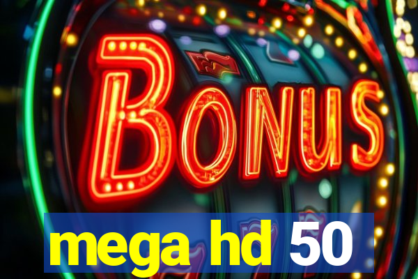 mega hd 50