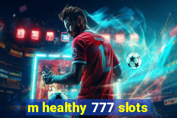 m healthy 777 slots