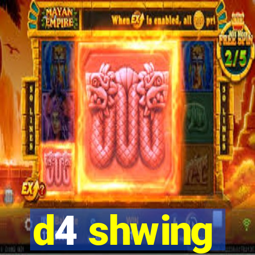 d4 shwing