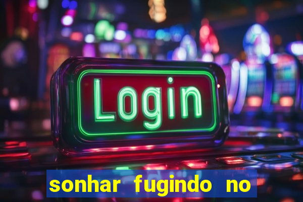 sonhar fugindo no jogo do bicho