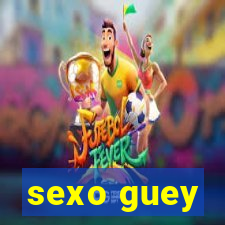 sexo guey