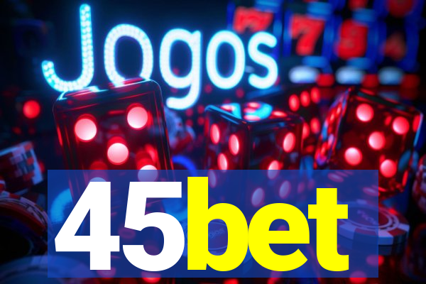 45bet
